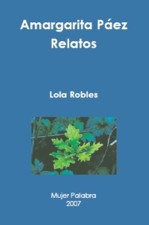 Amargarita Páez. Relatos, de Lola Robles - Cuadernos Mujer Palabra nº1 y final!